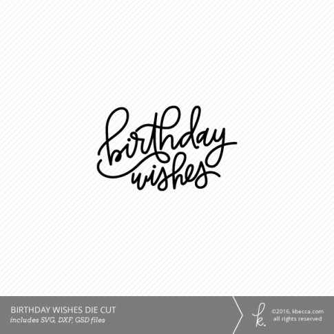 Hand Lettered Birthday Wishes Die Cut File (SVG Included)