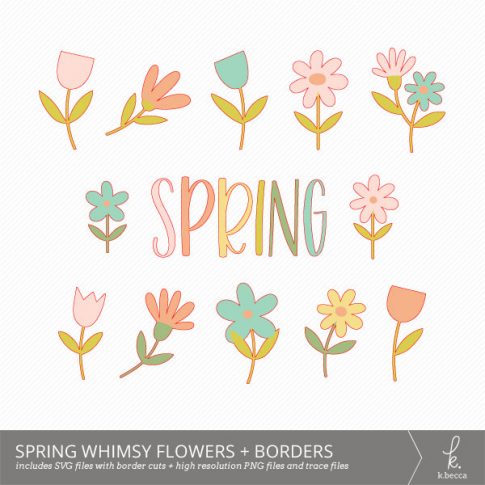 Spring Whimsy Flowers Digital Elements + Cut Files from k.becca