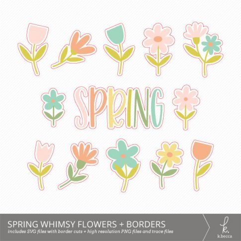 Spring Whimsy Flowers Digital Elements + Cut Files from k.becca
