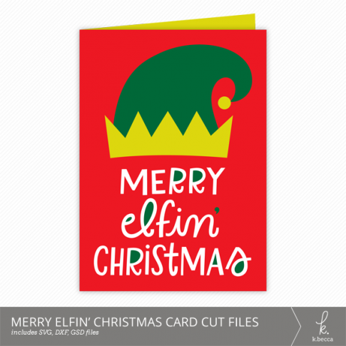 Merry Elfin' Christmas Card Cut Files from k.becca (Commercial Licensing Available)