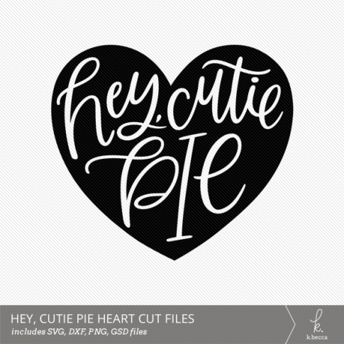 Hey, Cutie Pie Hand Lettered Heart Digital Cut File from k.becca (Commercial Licensing Available)