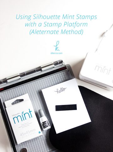 How to Use Silhouette Mint Stamps with a Stamp Platform (Alternate Method)