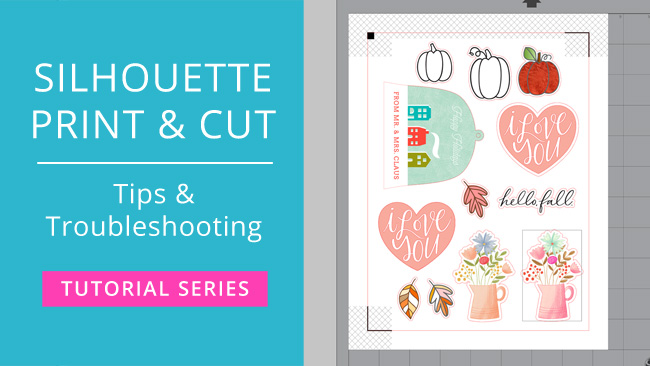 Silhouette Print & Cut Troubleshooting and Tips (Video) #printandcut #silhouettecameo #silhouetteportrait