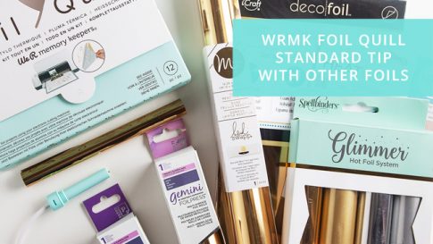 We R Memory Keepers Foil Quill Standard Tip Test Results with Other Foil Brands - Minc, Deco Foil, Glimmer Foil, Gemini Papercraft & Multi-Surface & More #foilquill #silhouettecameo