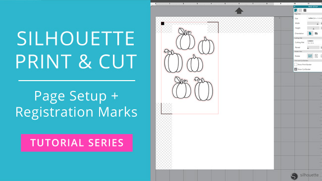Silhouette Print and Cut Tutorial – Page Setup & Registration Marks (Video)
